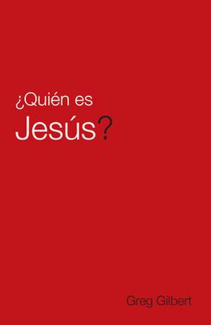 Who Is Jesus? (Spanish, Pack of 25) de Greg Gilbert