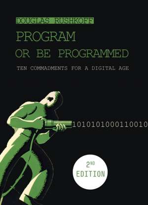 Program or Be Programmed de Douglas Rushkoff