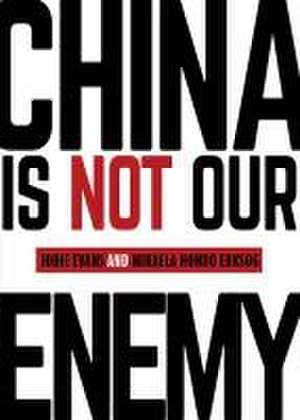 China Is Not Our Enemy de Jodie Evans