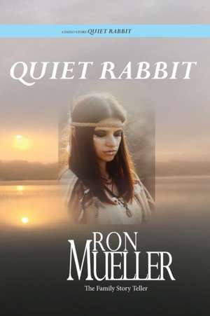 Quiet Rabbit de Ron Mueller