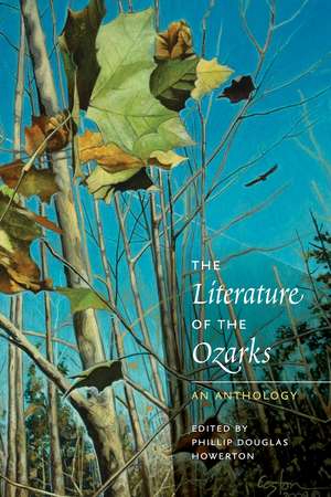 The Literature of the Ozarks: An Anthology de Phillip Douglas Howerton