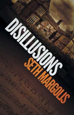 Disillusions de Seth Margolis