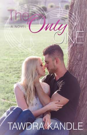 The Only One: The One Trilogy, Book 3 de Tawdra Kandle