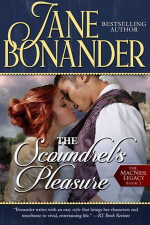 The Scoundrel's Pleasure: The MacNeil Legacy - Book Two de Jane Bonander