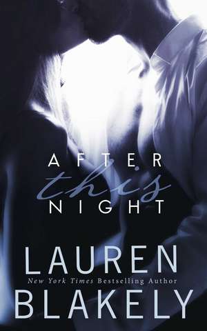 After This Night (Seductive Nights: Julia & Clay, Book 2) de Lauren Blakely