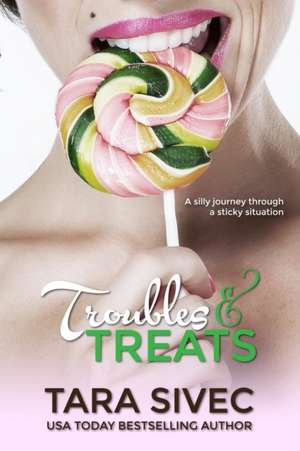 Troubles and Treats: Chocolate Lovers de Tara Sivec