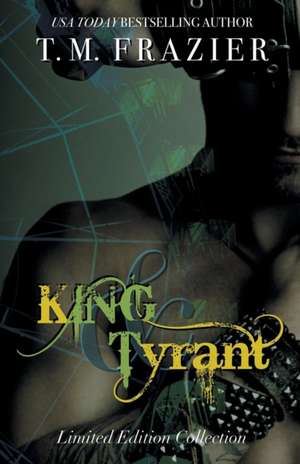 King Series Collection: King & Tyrant de T. M. Frazier