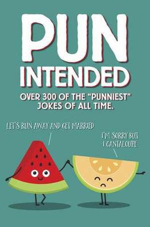 Pun Intended Paperback Gift Book de Willow Creek Press