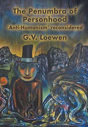 The Penumbra of Personhood de G. V. Loewen