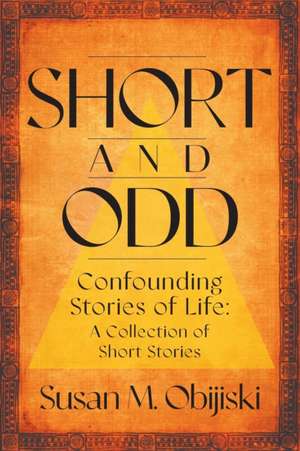 Short and Odd de Susan M. Obijiski