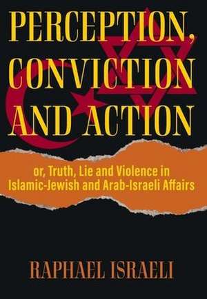 Perception, Conviction and Action de Raphael Israeli