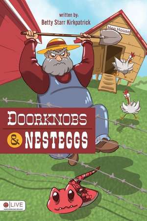 Doorknobs and Nesteggs de Betty Starr Kirkpatrick