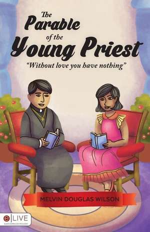 The Parable of the Young Priest de Melvin Douglas Wilson