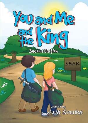 You and Me and the King - Second Edition de Julie Grunke