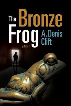 The Bronze Frog de A. Denis Clift