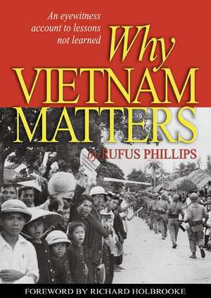 Why Vietnam Matters de Phillips, Rufus