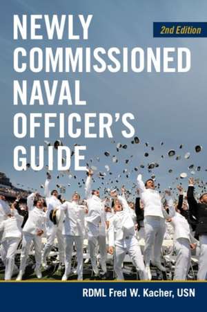 Kacher, F: Newly Commissioned Naval Officers Guide de Fred W. Kacher