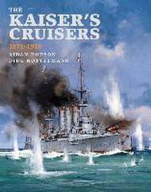 The Kaiser's Cruisers, 1871-1918 de Aidan Dodson