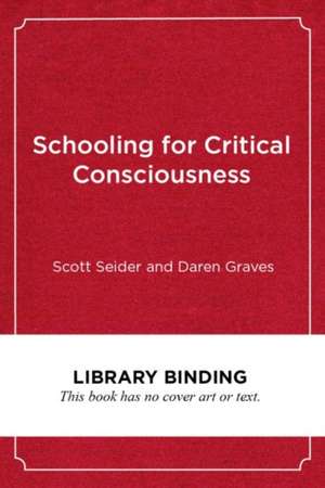 Schooling for Critical Consciousness de Scott Seider