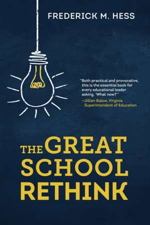 The Great School Rethink de Frederick M. Hess