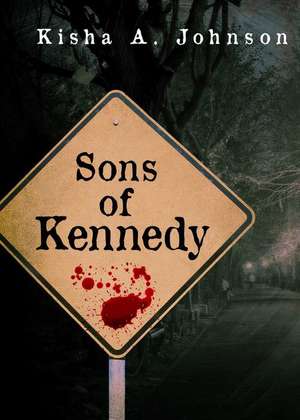 Sons of Kennedy de Kisha a. Johnson