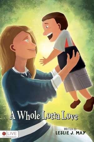 A Whole Lotta Love de J. May Leslie