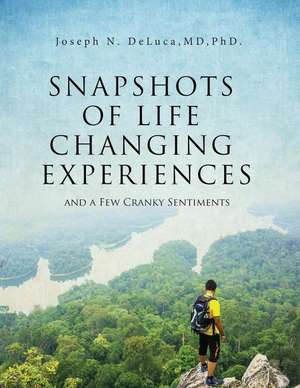 Snapshots of Life Changing Experiences de Joseph DeLuca