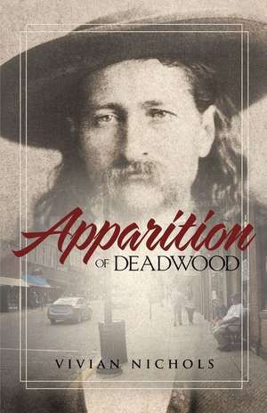 Apparition of Deadwood de Vivian Nichols