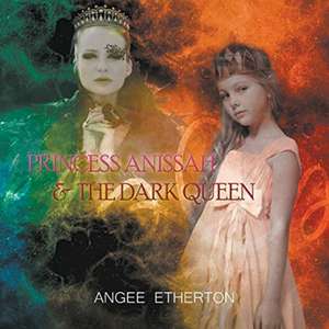 Princess Anissah and The Dark Queen de Angee Etherton