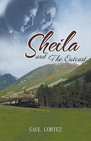 Sheila and The Outcast de Saul Cortez