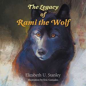 The Legacy of Rami the Wolf de Elizabeth Stanley