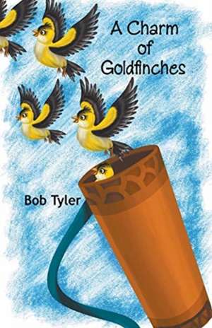 A Charm of Goldfinches de Bob Tyler