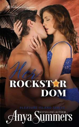 Her Rockstar Dom de Anya Summers