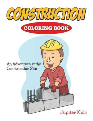 Construction Coloring Book de Jupiter Kids
