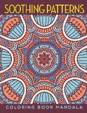 Soothing Patterns: Coloring Book Mandala de Jupiter Kids