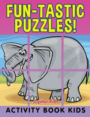 Fun-tastic Puzzles! de Jupiter Kids