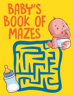 Baby's Book of Mazes de Jupiter Kids