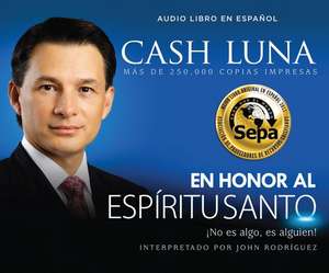 En Honor Al Espiritu Santo (in Honor of the Holy Spirit) de Cash Luna