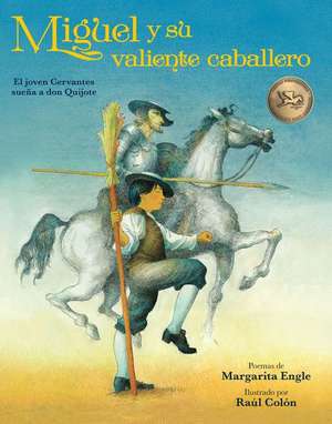 Miguel y Su Valiente Caballero de Margarita Engle