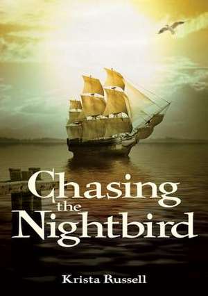 Chasing the Nightbird de Krista Russell