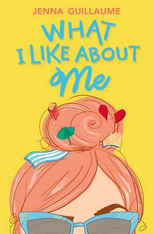 What I Like about Me de Jenna Guillaume