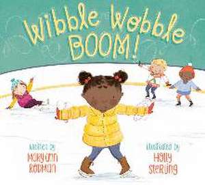 Wibble Wobble Boom! de Mary Ann Rodman