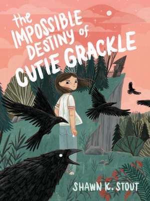 The Impossible Destiny of Cutie Grackle de Shawn K. Stout