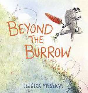 Beyond the Burrow de Jessica Meserve