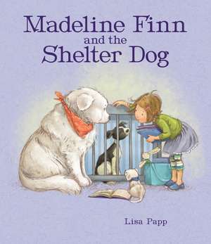 Madeline Finn and the Shelter Dog de Lisa Papp