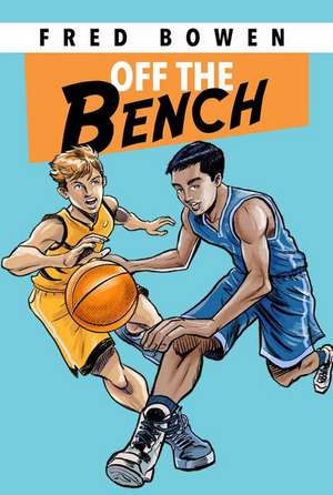 Off the Bench de Fred Bowen