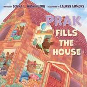 Prak Fills the House de Donna L. Washington