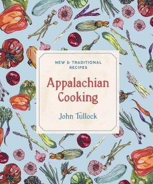 Appalachian Cooking – New & Traditional Recipes de John Tullock