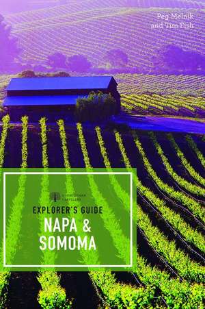 Explorer′s Guide Napa & Sonoma de Peg Melnik