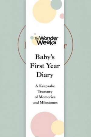 Wonder Weeks Baby′s First Year Diary – A Keepsake Treasury of Memories and Milestones de The Wonder Week Wonder Weeks